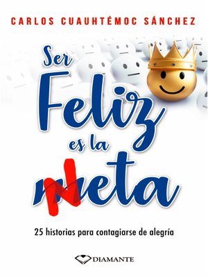cover image of Ser feliz es la meta